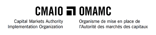 Capital Markets Authority Implementation Organization (CMAIO) | Organisme de mise en place de l’Autorité des marchés des capitaux (OMAMC)